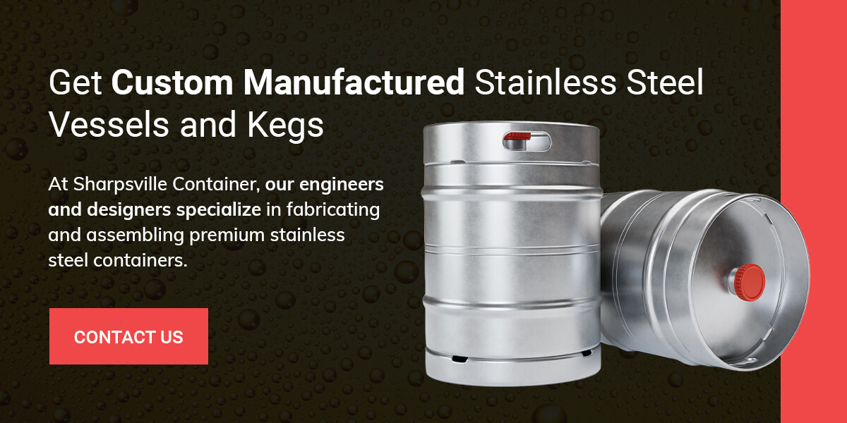 Get Custom Manufactured Stainless Steel Vessels and Kegs From Sharpsville Container 